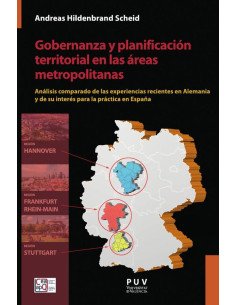 Gobernanza y planificación territorial en las áreas metropolitanas:Análisis comparado de las experiencias recientes en Alemania y de su interés para la práctica en España