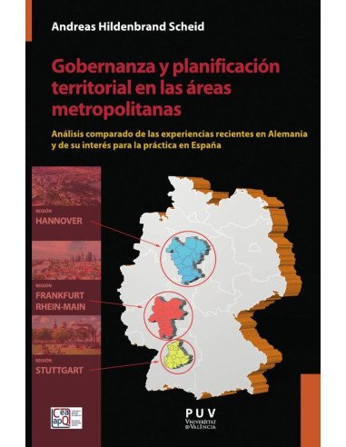 Gobernanza y planificación territorial en las áreas metropolitanas:Análisis comparado de las experiencias recientes en Alemania y de su interés para la práctica en España