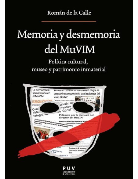 Memoria y desmemoria del MuVIM:Política cultural, museo y patrimonio inmaterial
