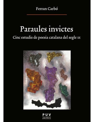 Paraules invictes:Cinc estudis de poesia catalana del segle XX