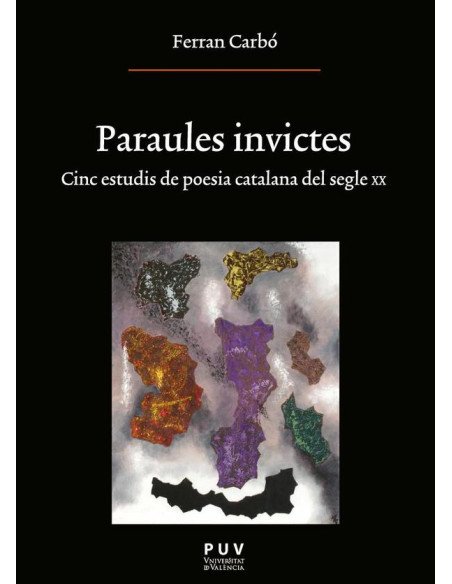 Paraules invictes:Cinc estudis de poesia catalana del segle XX