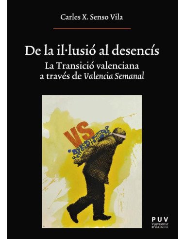 De la il·lusió al desencís:La Transició valenciana a través de Valencia Semanal