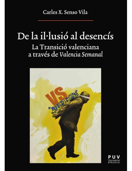 De la il·lusió al desencís:La Transició valenciana a través de Valencia Semanal