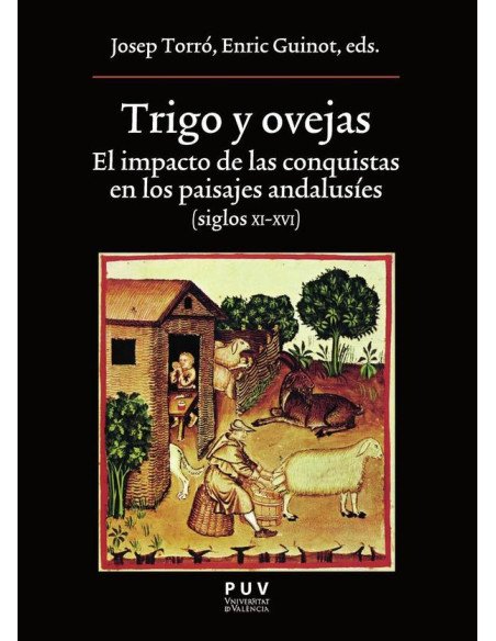 Trigo y ovejas:El impacto de las conquistas en los paisajes andalusíes (siglos XI-XVI)
