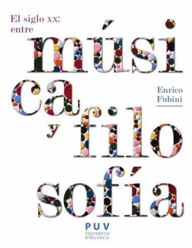 El siglo XX: entre música y filosofía, 2a ed.