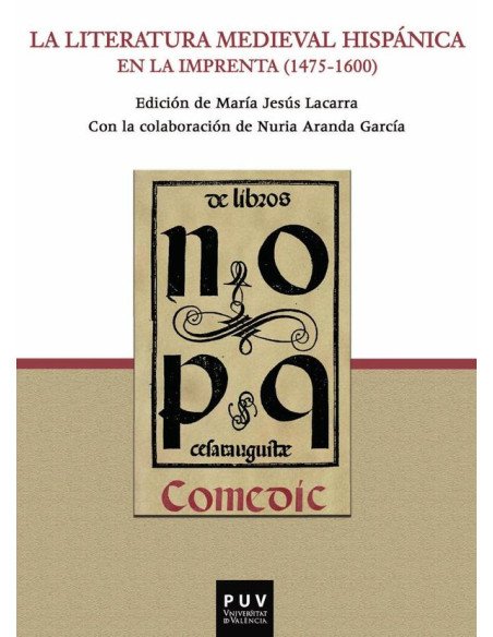 La literatura medieval hispánica en la imprenta (1475-1600)