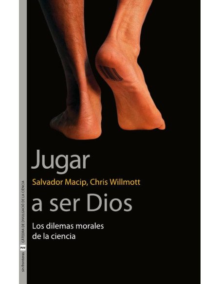 Jugar a ser Dios:Los dilemas morales de la ciencia
