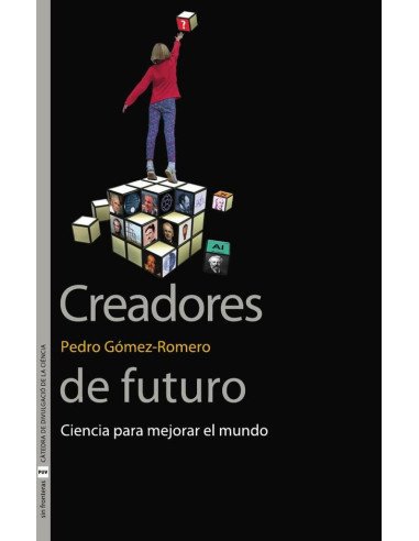 Creadores de futuro:Ciencia para mejorar el mundo