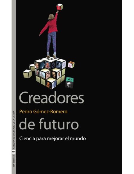 Creadores de futuro:Ciencia para mejorar el mundo