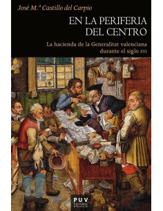En la periferia del centro:La hacienda de la Generalitat valenciana durante el siglo XVI