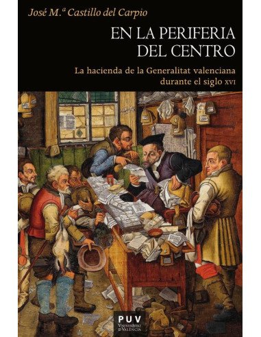 En la periferia del centro:La hacienda de la Generalitat valenciana durante el siglo XVI