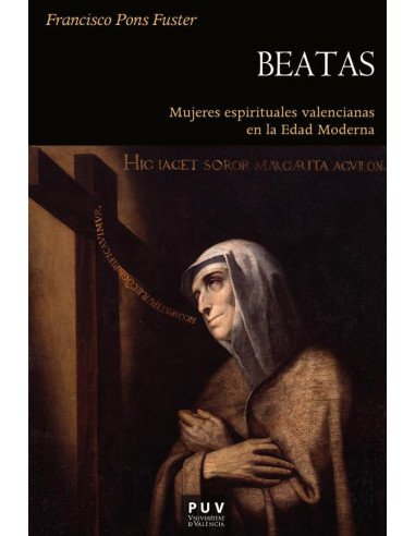 Beatas:Mujeres espirituales valencianas en la Edad Moderna