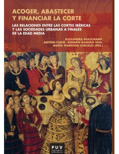 Acoger, abastecer y financiar la corte:Las relaciones entre las cortes ibéricas y las sociedades urbanas a finales de la Edad Media
