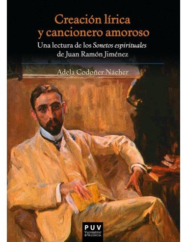 Creación lírica y cancionero amoroso:Una lectura de los "Sonetos espirituales" de Juan Ramón Jiménez
