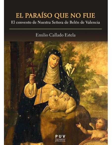 El paraíso que no fue:El convento de Nuestra Señora de Belén de Valencia