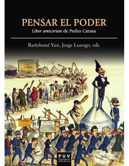 Pensar el poder:Liber amicorum de Pedro Carasa