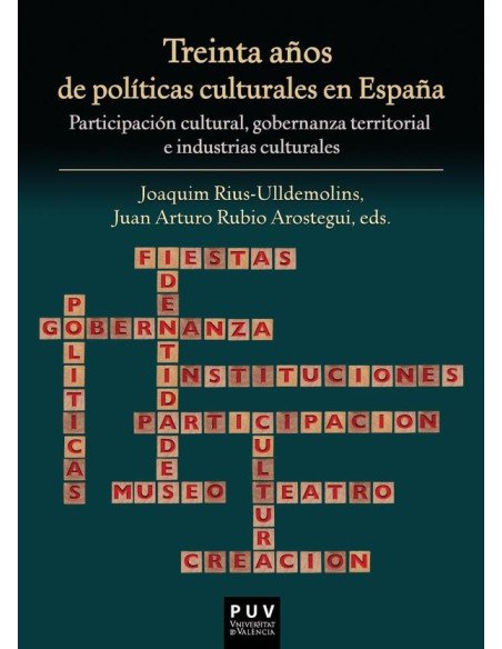 Treinta años de políticas culturales en España:Participación cultural, gobernanza territorial e industrias culturales