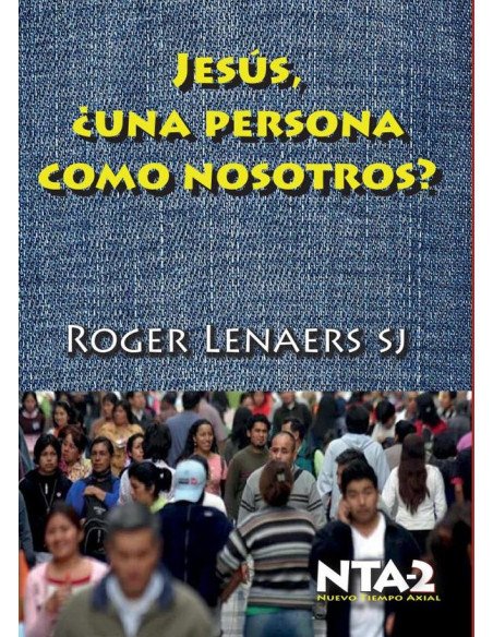 Jesús de Nazaret, ¿una persona como nosotros?