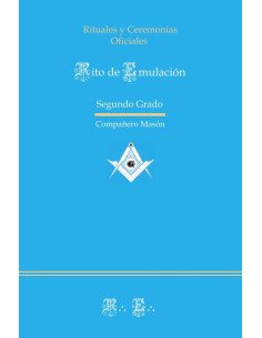 Ritual de Segundo Grado del Rito de Emulación:(Compañero Masón)