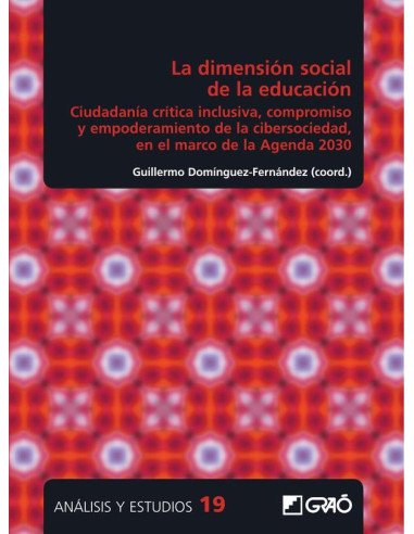 La dimensión social de la educación:Ciudadanía crítica inclusiva, compromiso y empoderamiento de la cibersociedad, en el marco de la Agenda 2030