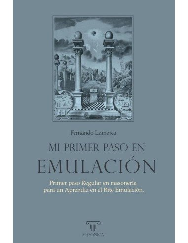 Mi primer paso en Emulación:Primer paso Regular en masonería para un Aprendiz en el Rito Emulación