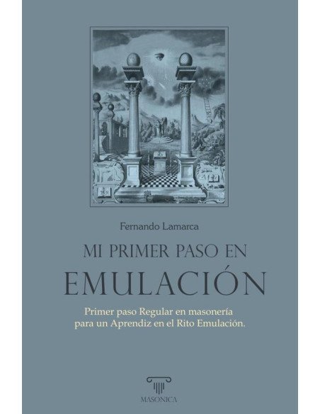 Mi primer paso en Emulación:Primer paso Regular en masonería para un Aprendiz en el Rito Emulación