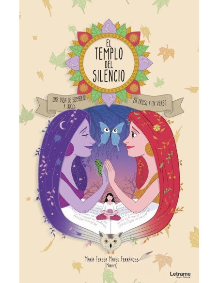El templo del silencio. Una vida de sombras y luces en prosa y en verso