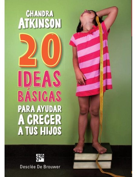 20 ideas básicas para ayudar a crecer a tus hijos. Cuaderno de notas