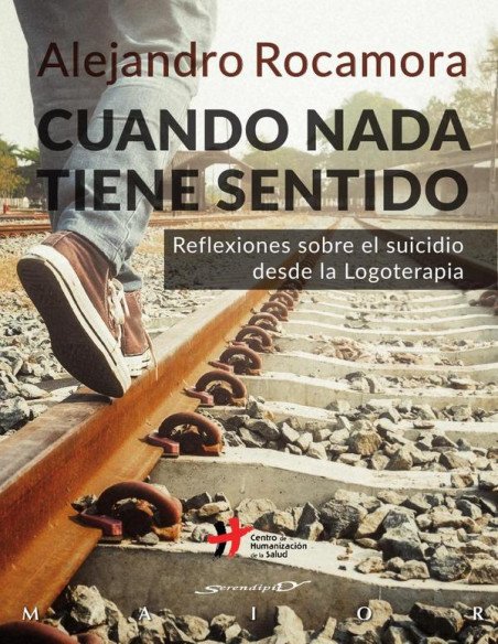 Cuando nada tiene sentido. Reflexiones sobre el suicidio desde la Logoterapia
