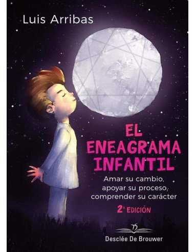 El eneagrama infantil. Amar su cambio, apoyar su proceso comprender su carácter