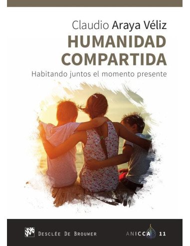 Humanidad compartida. Habitando juntos el momento presente