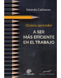 Quiero aprender a ser más eficiente en el trabajo