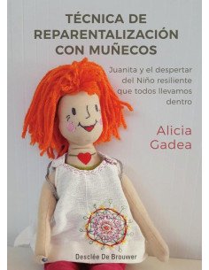 Técnica de reparentalización con muñecos. Juanita y el despertar del Niño resiliente que todos llevamos dentro