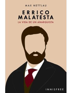 Errico malatesta:LA VIDA DE UN ANARQUISTA