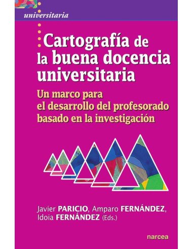 Cartografía de la buena docencia universitaria:Un marco para el desarrollo del profesorado basado en la investigación