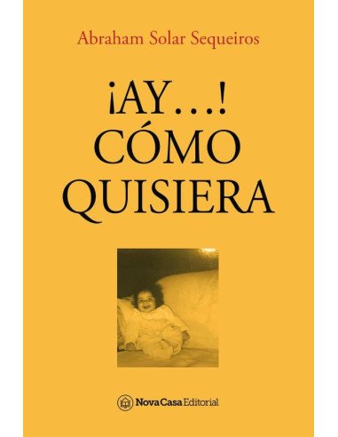 ¡Ay…! Cómo quisiera