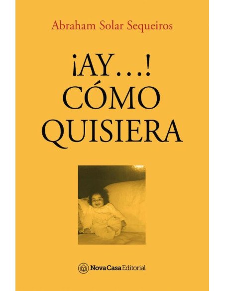 ¡Ay…! Cómo quisiera