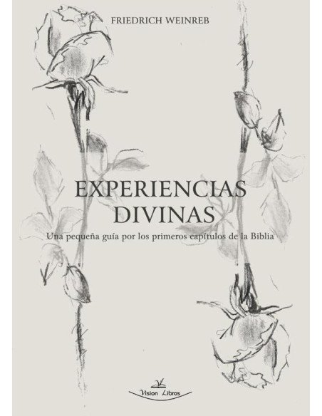 Experiencias divinas:Una pequeña guía por los primeros capítulos de la Biblia