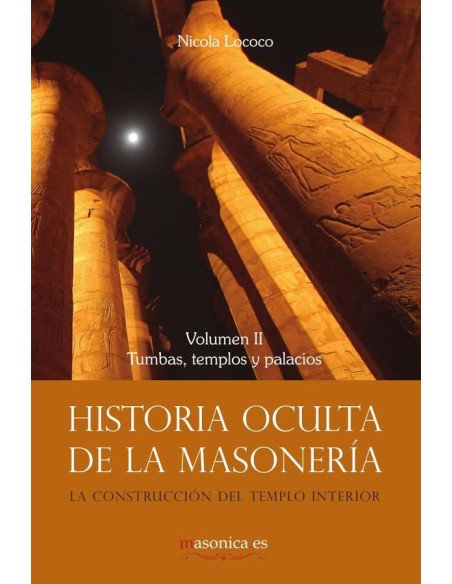 Historia oculta de la masonería II:Tumbas, templos y palacios