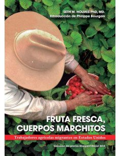 Fruta fresca, cuerpos marchitos.:Trabajadores agrícolas migrantes en Estados Unidos