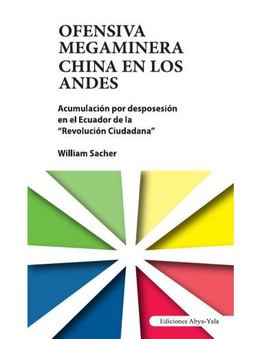 Ofensiva megaminera China en los Andes:Acumulación por desposesión en el Ecuador de la "Revolución Ciudadana"