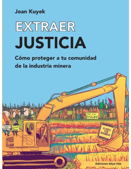Extraer justicia:Cómo proteger a tu comunidad de la industria minera