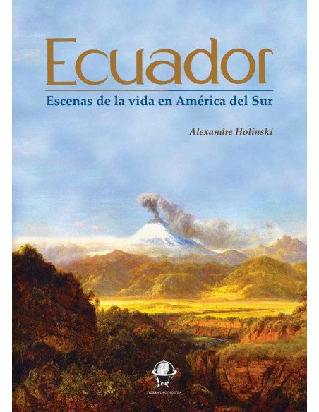 Ecuador. Escenas de la vida en América del Sur