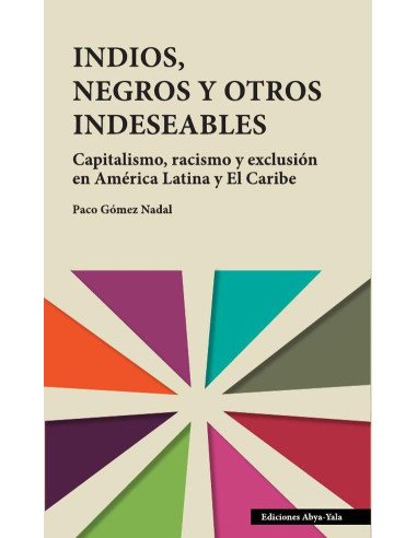 Indios, negros y otros indeseables:Capitalismo, racismo y exclusión en América Latina y el Caribe
