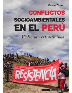 Conflictos socioambientales en el Perú:Violencia y extractivismo