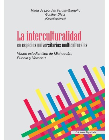 La interculturalidad en espacios universitarios multiculturales:Voces estudiantiles de Michoacán, Puebla y Veracruz