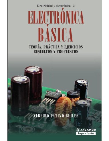 Electrónica Básica:Teoría, práctica y ejercicios resueltos y propuestos