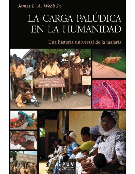 La carga palúdica en la humanidad:Una historia universal de la malaria