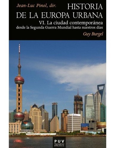 Historia de la Europa Urbana, VI:La ciudad contemporánea. Desde la Segunda Guerra Mundial hasta nuestros días