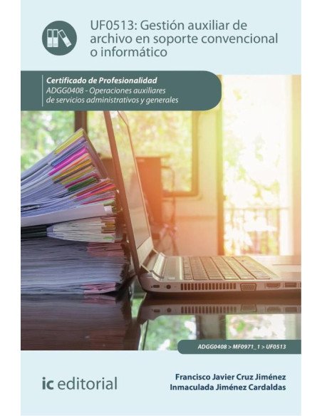 Gestión auxiliar de archivo en soporte convencional o informático. ADGG0408 - Operaciones auxiliares de servicios administrativos y generales